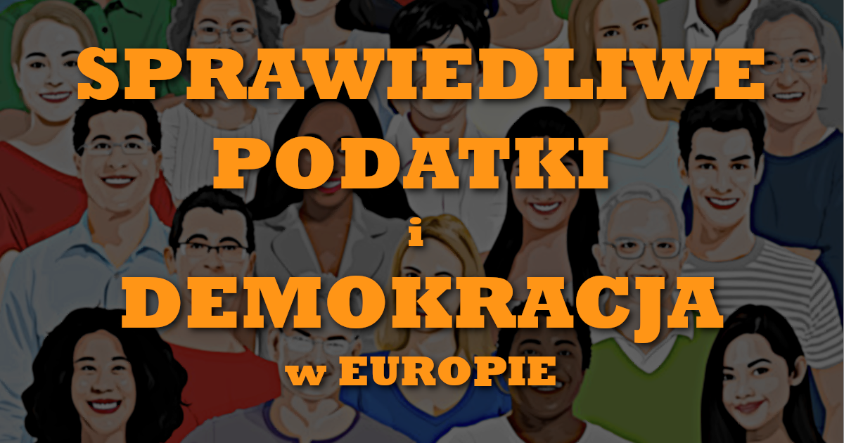 Opodatkować bogatych, a nie biednych! O demokratyczną Europę